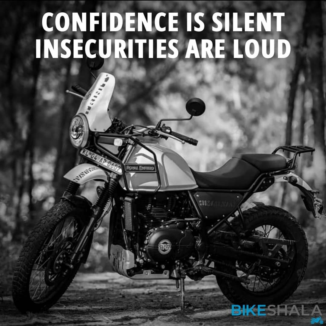 Confidence is silent, insecurities are loud