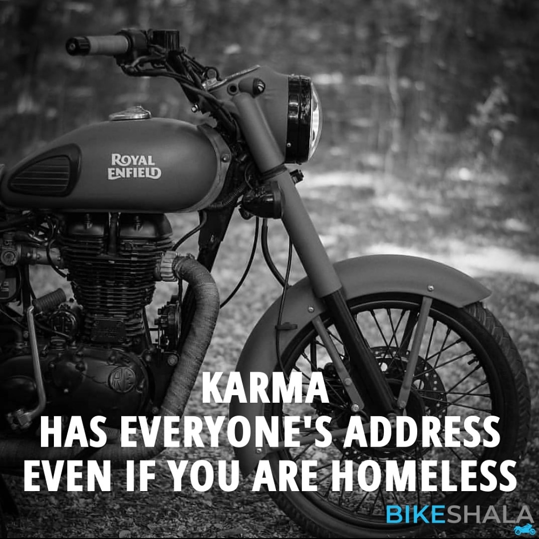 Karma has everyone's address, even if you are homeless