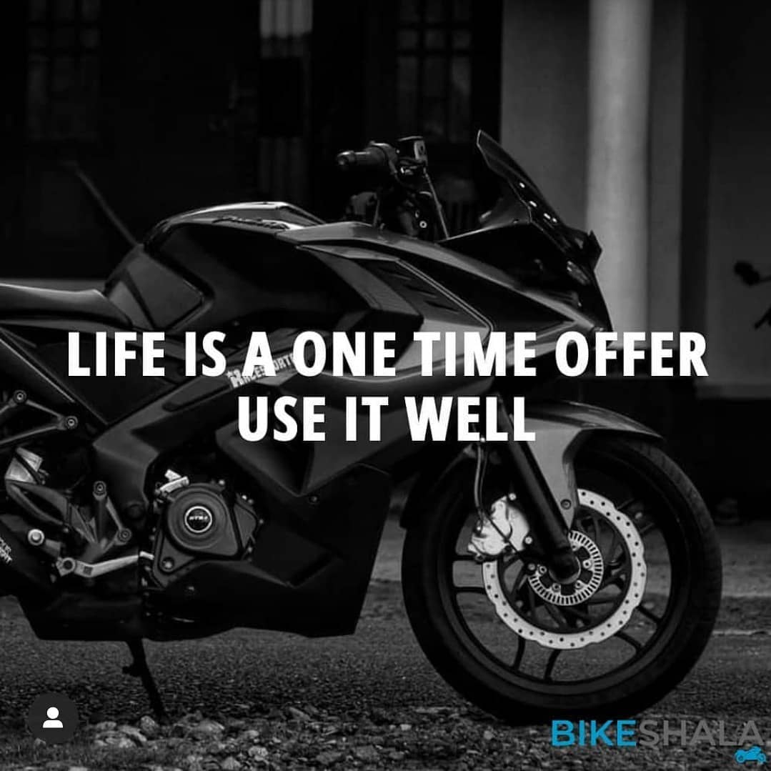 Life is a one time offer use it well