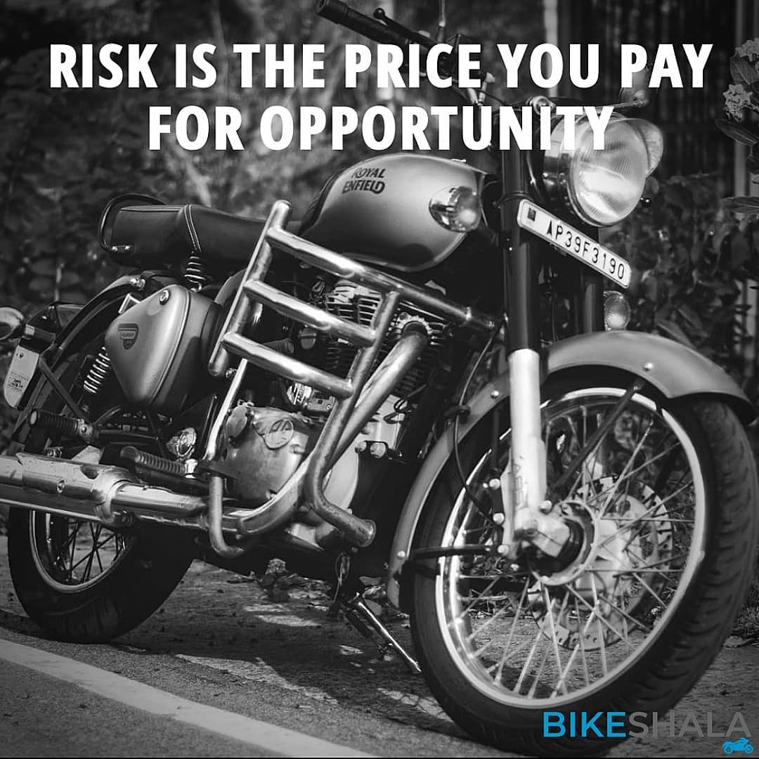 Risk is the price you pay for opportunity